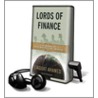 Lords of Finance: The Bankers Who Broke the World [With Earbuds] by Liaquat Ahamed