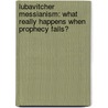 Lubavitcher Messianism: What Really Happens When Prophecy Fails? door Simon Dein