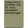 Ludwig Tieck's Schriften (16); Bd. Franz Sternbald's Wanderungen by Ludwig Tieck