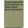 Lysophosphatidic Acid Induction Of Tissue Factor Gene Expression door Essam Laag