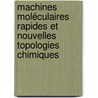 Machines moléculaires rapides et nouvelles topologies chimiques door Fabien Durola