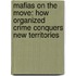 Mafias on the Move: How Organized Crime Conquers New Territories