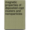 Magnetic Properties of Deposited CoPt Clusters and Nanoparticles door Leif Glaser