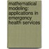 Mathematical Modeling: Applications in Emergency Health Services