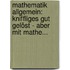 Mathematik allgemein: Kniffliges gut gelöst - aber mit Mathe...