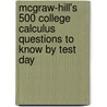 McGraw-Hill's 500 College Calculus Questions to Know by Test Day door Elliott Mendelson
