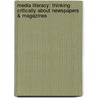 Media Literacy: Thinking Critically About Newspapers & Magazines door Peyton Paxson