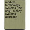 Medical Terminology Systems (Text Only): A Body Systems Approach door Mary Wedding
