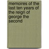 Memoires of the Last Ten Years of the Reign of George the Second by Horace Walpole