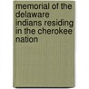 Memorial of the Delaware Indians Residing in the Cherokee Nation door Delaware Nation.