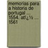 Memorias Para a Historia De Portugal ... 1554. Atï¿½ ... 1561