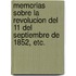 Memorias sobre la Revolucion del 11 del septiembre de 1852, etc.