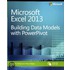 Microsoft(r) Excel(r) 2013: Building Data Models with Powerpivot