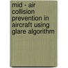 Mid - Air Collision Prevention In Aircraft Using Glare Algorithm by Larwin Pais