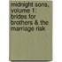 Midnight Sons, Volume 1: Brides For Brothers & The Marriage Risk