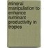 Mineral Manipulation to Enhance Ruminant Productivity in Tropics