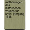 Mittheilungen des Historischen Vereins für Krain, Jahrgang 1848 by Historischer Verein FüR. Krain