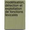 Modélisation, détection et exploitation de fonctions lexicales door Didier Schwab