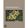 Morgenland (1); Altes Und Neues Fur Freunde Der Heiligen Schrift by B. Cher Group