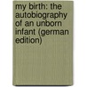 My Birth: The Autobiography of an Unborn Infant (German Edition) door Tashjian Lamson Armenouhie