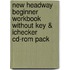 New Headway Beginner Workbook Without Key & Ichecker Cd-rom Pack