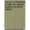 Nexus: A Rhetorical Reader for Writers, Books a la Carte Edition door Professor Michael Flachmann