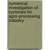 Numerical Investigation Of Cyclones For Agro-Processing Industry by Sujeet Kumar Shukla