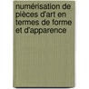 Numérisation de pièces d'art en termes de forme et d'apparence door Frédéric Larue