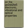 On the Ge2Sb2Te5 Electronic, Vibrational and  Optical Properties by Thierry B. Tsafack T.