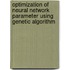 Optimization of Neural Network Parameter using Genetic Algorithm