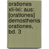 Orationes Xli-lxi: Aus: [orationes] Demosthenis Orationes, Bd. 3 door Demosthenes Demosthenes