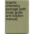 Organic Chemistry Package [With Study Guide and Solution Manual]