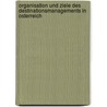 Organisation Und Ziele Des Destinationsmanagements in Osterreich by Christiane Symens