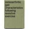 Osteoarthritic Gait Characteristics Following Resistive Exercise door Nasim Foroughi