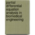 Partial Differential Equation Analysis in Biomedical Engineering