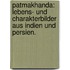 Patmakhanda: Lebens- und Charakterbilder aus Indien und Persien.