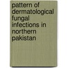 Pattern of Dermatological Fungal Infections in Northern Pakistan by Faisal Hanif