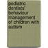 Pediatric Dentists' Behaviour Management of Children with Autism