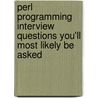 Perl Programming Interview Questions You'll Most Likely Be Asked by Vibrant Publishers