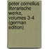 Peter Cornelius Literarische Werke, Volumes 3-4 (German Edition)