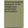 Pharmacological Research of an Indigenous Polyherbal Formulation door Sagarika Gajbhiye