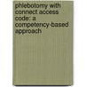 Phlebotomy with Connect Access Code: A Competency-Based Approach door Lillian Mundt
