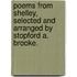 Poems from Shelley, selected and arranged by Stopford A. Brooke.