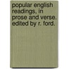 Popular English Readings, in prose and verse. Edited by R. Ford. by Robert Ford