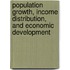 Population Growth, Income Distribution, and Economic Development