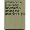 Prevalence of Pulmonary Tuberculosis among the prisoners of jail by Mohammad Mohsin Khan
