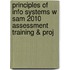 Principles of Info Systems W Sam 2010 Assessment Training & Proj