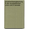 Privatrechtsangleichung in Der Europaeischen Union Und in Kanada door Michael Kuhnke