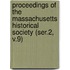 Proceedings of the Massachusetts Historical Society (Ser.2, V.9)
