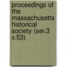 Proceedings of the Massachusetts Historical Society (Ser.3 V.53) door Massachusetts Historical Society